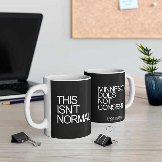 Mug 11oz This Isnt Normal Minnesota Does Not Consent